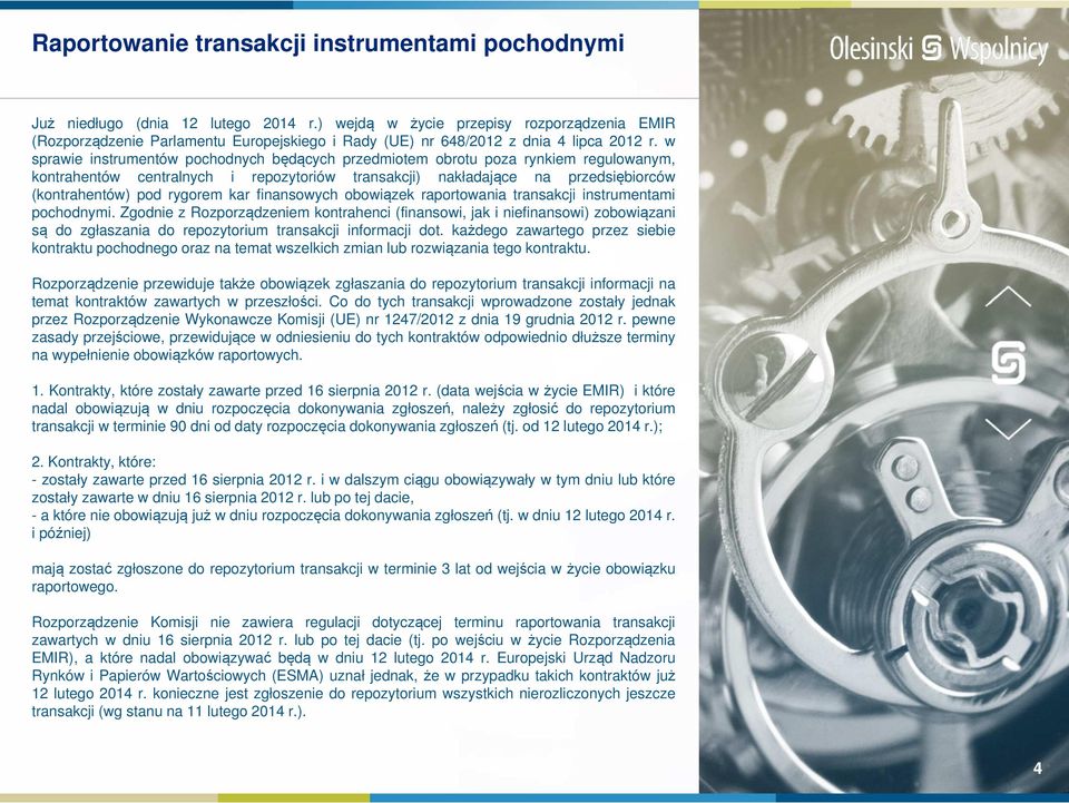 w sprawie instrumentów pochodnych będących przedmiotem obrotu poza rynkiem regulowanym, kontrahentów centralnych i repozytoriów transakcji) nakładające na przedsiębiorców (kontrahentów) pod rygorem