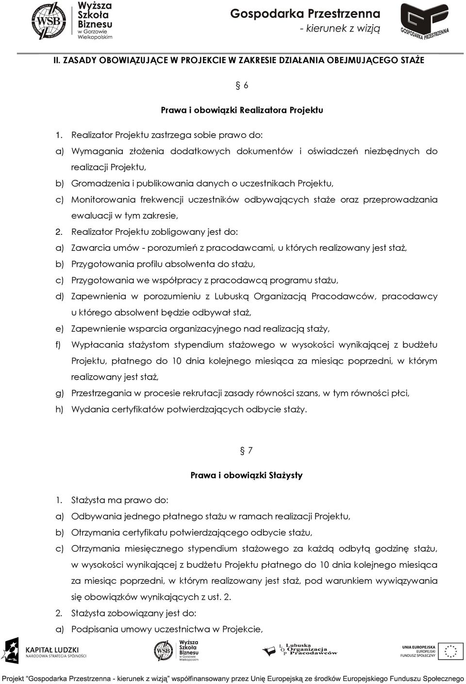 Projektu, c) Monitorowania frekwencji uczestników odbywających staże oraz przeprowadzania ewaluacji w tym zakresie, 2.