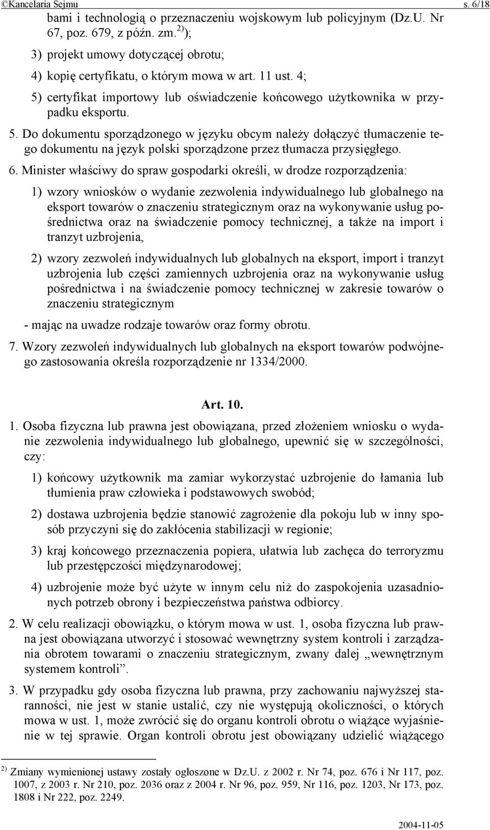 certyfikat importowy lub oświadczenie końcowego użytkownika w przypadku eksportu. 5.