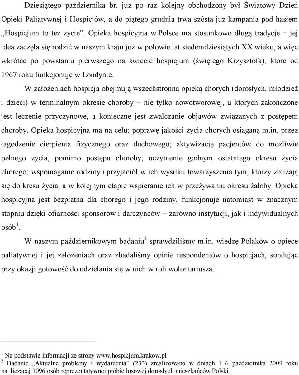 hospicjum (świętego Krzysztofa), które od 1967 roku funkcjonuje w Londynie.
