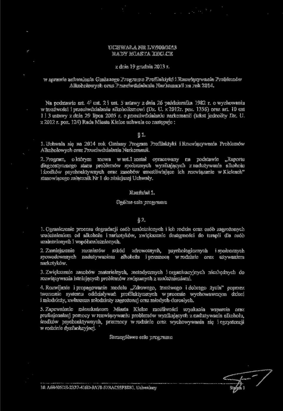 5 ustawy z dnia 26 października 1982 r. o wychowaniu w trzeźwości i przeciwdziałaniu alkoholizmowi (Dz. U. z2012r. póz. 1356) oraz art. 10 ust l i 3 ustawy z dnia 29 lipca 2005 r.
