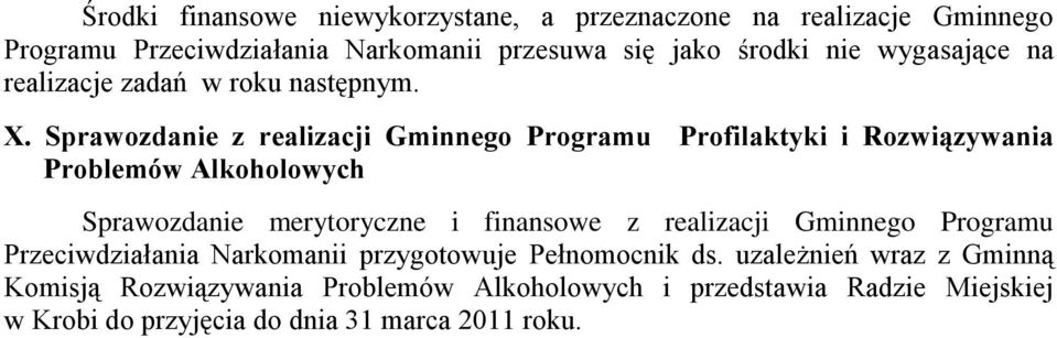 Sprawozdanie z realizacji Gminnego Programu Profilaktyki i Rozwiązywania Problemów Alkoholowych Sprawozdanie merytoryczne i finansowe z