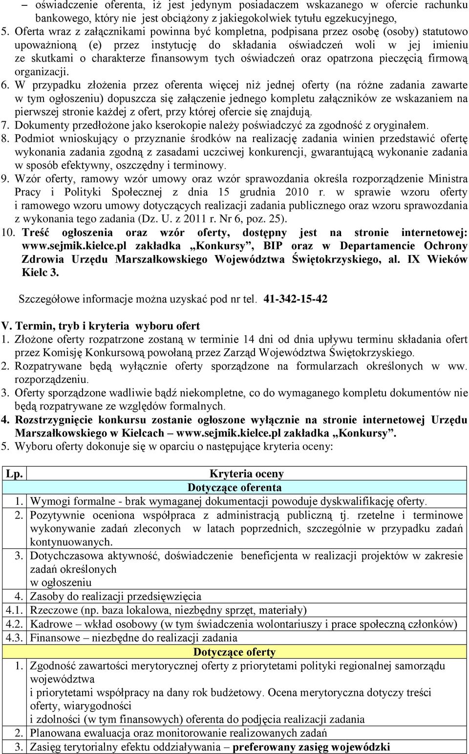 finansowym tych oświadczeń oraz opatrzona pieczęcią firmową organizacji. 6.