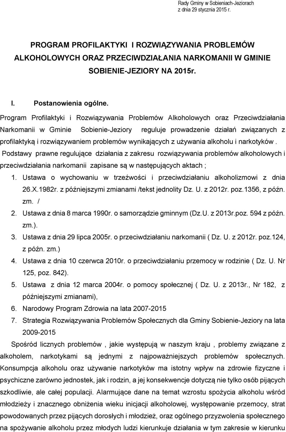 problemów wynikających z używania alkoholu i narkotyków.