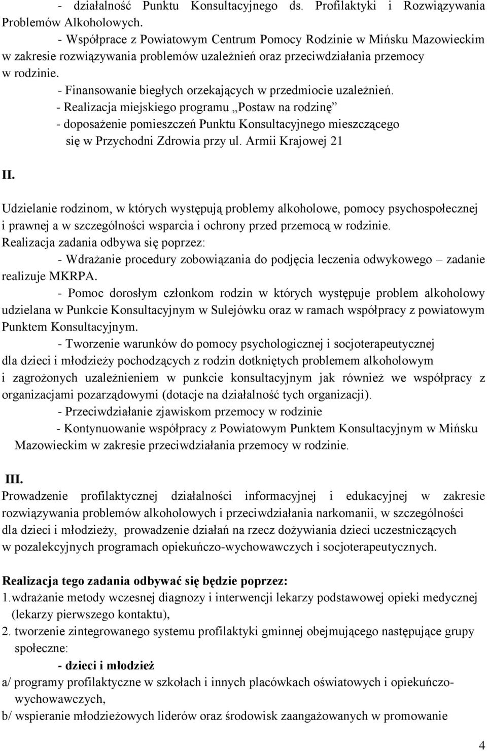 - Finansowanie biegłych orzekających w przedmiocie uzależnień.