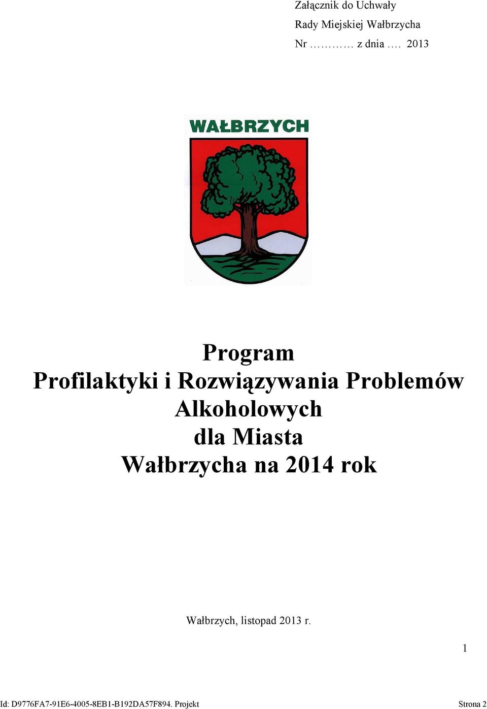 Alkoholowych dla Miasta Wałbrzycha na 214 rok Wałbrzych,