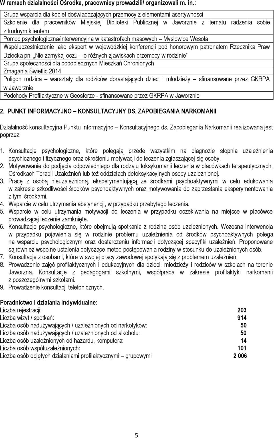 psychologiczna/interwencyjna w katastrofach masowych Mysłowice Wesoła Współuczestniczenie jako ekspert w wojewódzkiej konferencji pod honorowym patronatem Rzecznika Praw Dziecka pn.