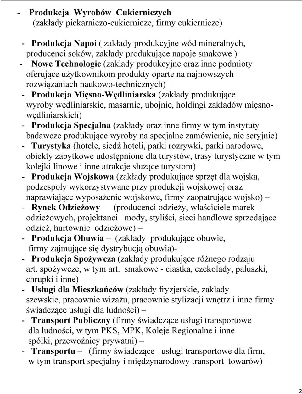 produkujące wyroby wędliniarskie, masarnie, ubojnie, holdingi zakładów mięsnowędliniarskich) - Produkcja Specjalna (zakłady oraz inne firmy w tym instytuty badawcze produkujące wyroby na specjalne