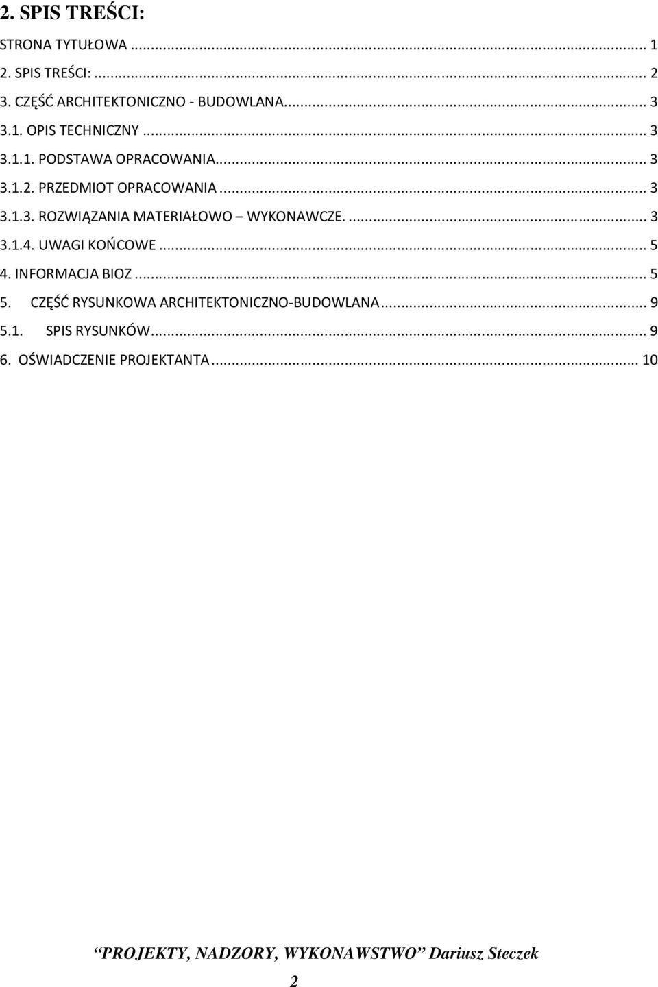 ... 3 3.1.4. UWAGI KOŃCOWE... 5 4. INFORMACJA BIOZ... 5 5.