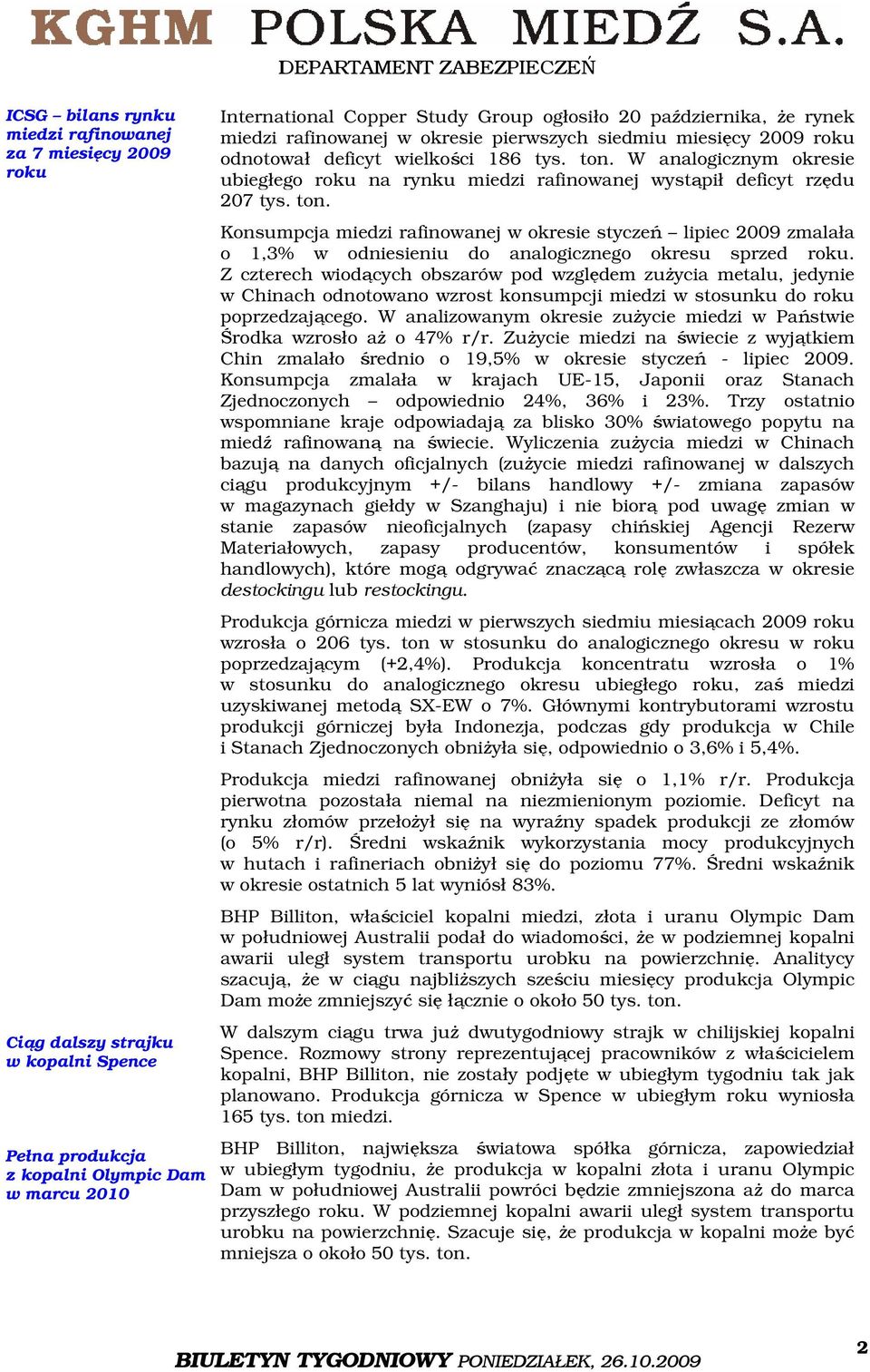 W analogicznym okresie ubiegłego roku na rynku miedzi rafinowanej wystąpił deficyt rzędu 207 tys. ton.