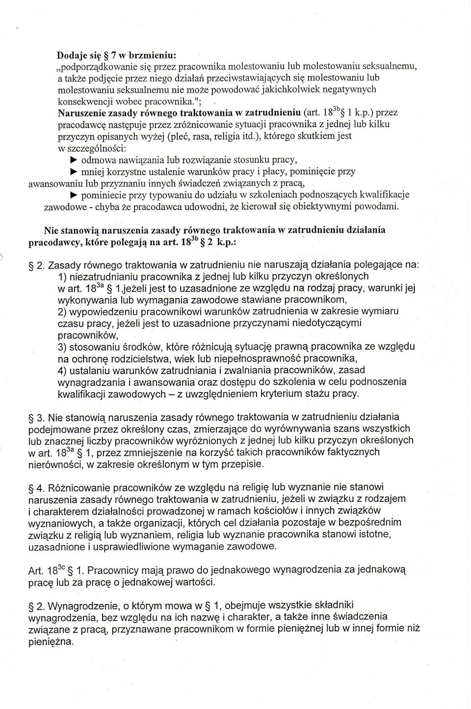 ), ktrego skutkiem jest w szczeg noci: } odmowa nawizartia ub r ozwizanie stosunku pr acy, } mniej korzystne ustalenie warunkw pracy tp.