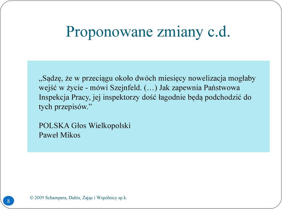 wejść w życie - mówi Szejnfeld.