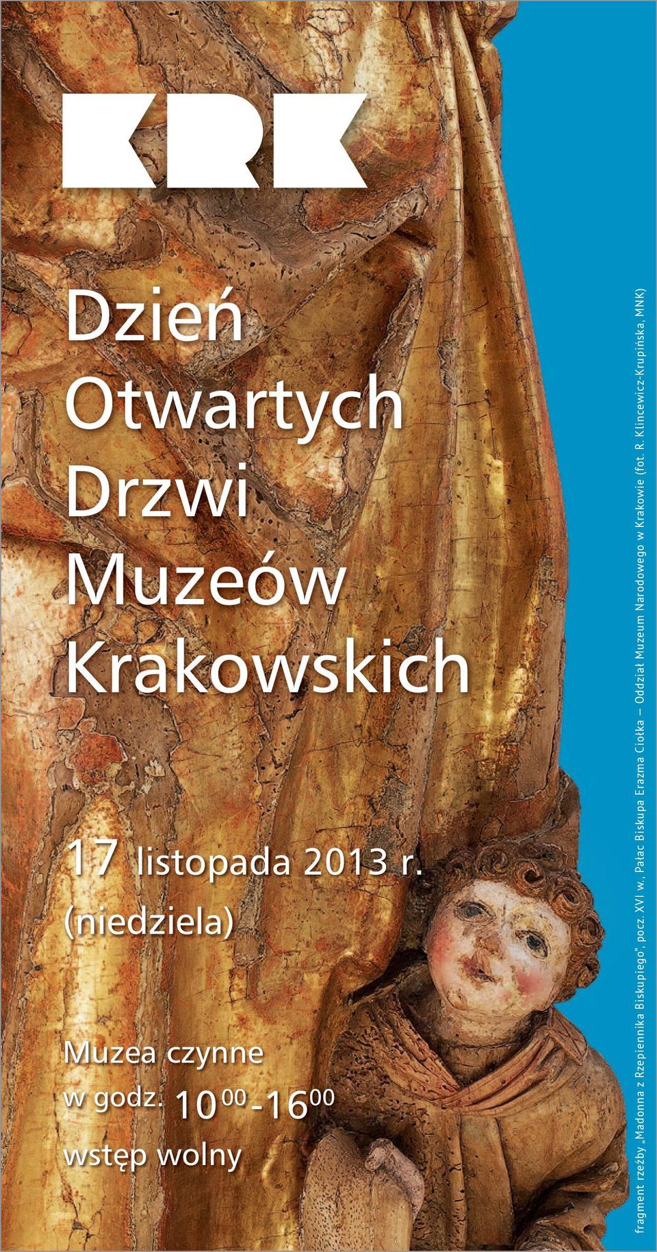 10 00-16 00 wstęp wolny fragment rzeźby Madonna z Rzepiennika