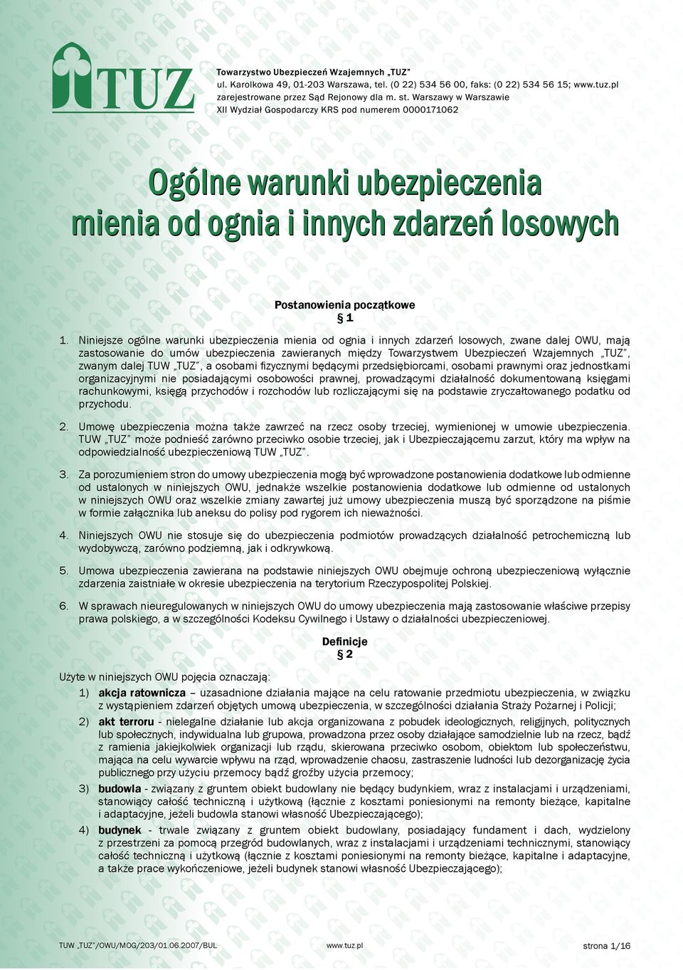zwanym dalej TUW TUZ, a osobami fizycznymi będącymi przedsiębiorcami, osobami prawnymi oraz jednostkami organizacyjnymi nie posiadającymi osobowości prawnej, prowadzącymi działalność dokumentowaną