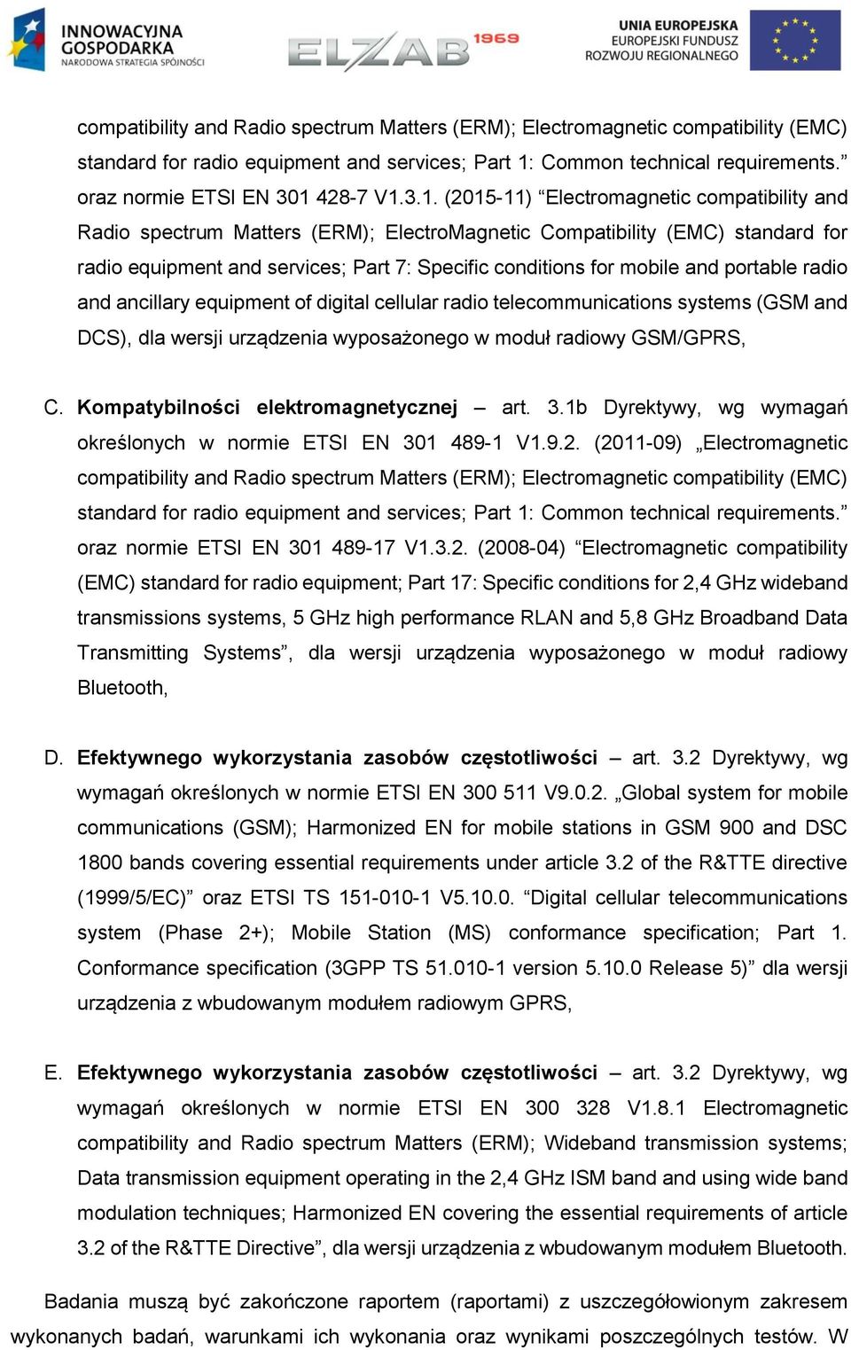 and portable radio and ancillary equipment of digital cellular radio telecommunications systems (GSM and DCS), dla wersji urządzenia wyposażonego w moduł radiowy GSM/GPRS, C.