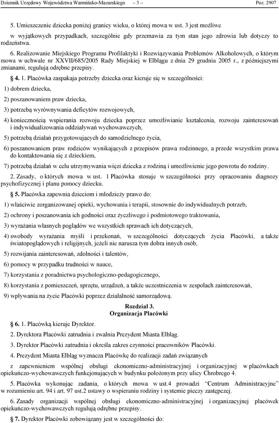 Realizowanie Miejskiego Programu Profilaktyki i Rozwiązywania Problemów Alkoholowych, o którym mowa w uchwale nr XXVII/685/2005 Rady Miejskiej w Elblągu z dnia 29 grudnia 2005 r.