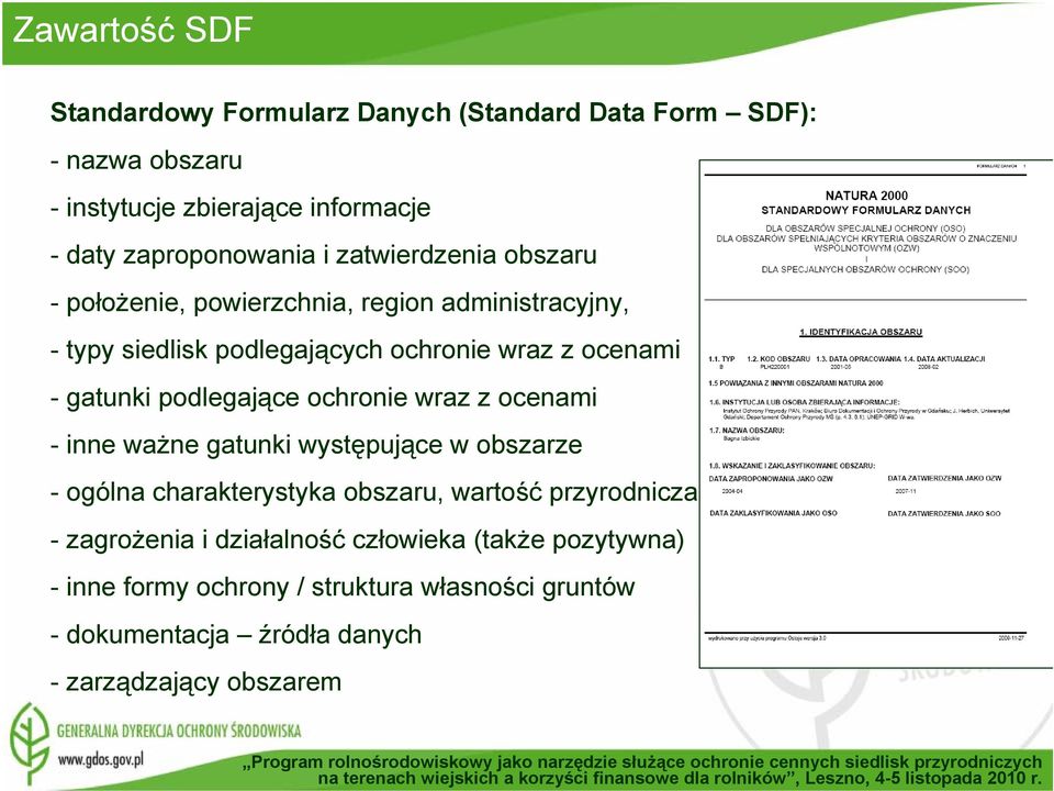 podlegające ochronie wraz z ocenami - inne ważne gatunki występujące w obszarze - ogólna charakterystyka obszaru, wartość przyrodnicza -