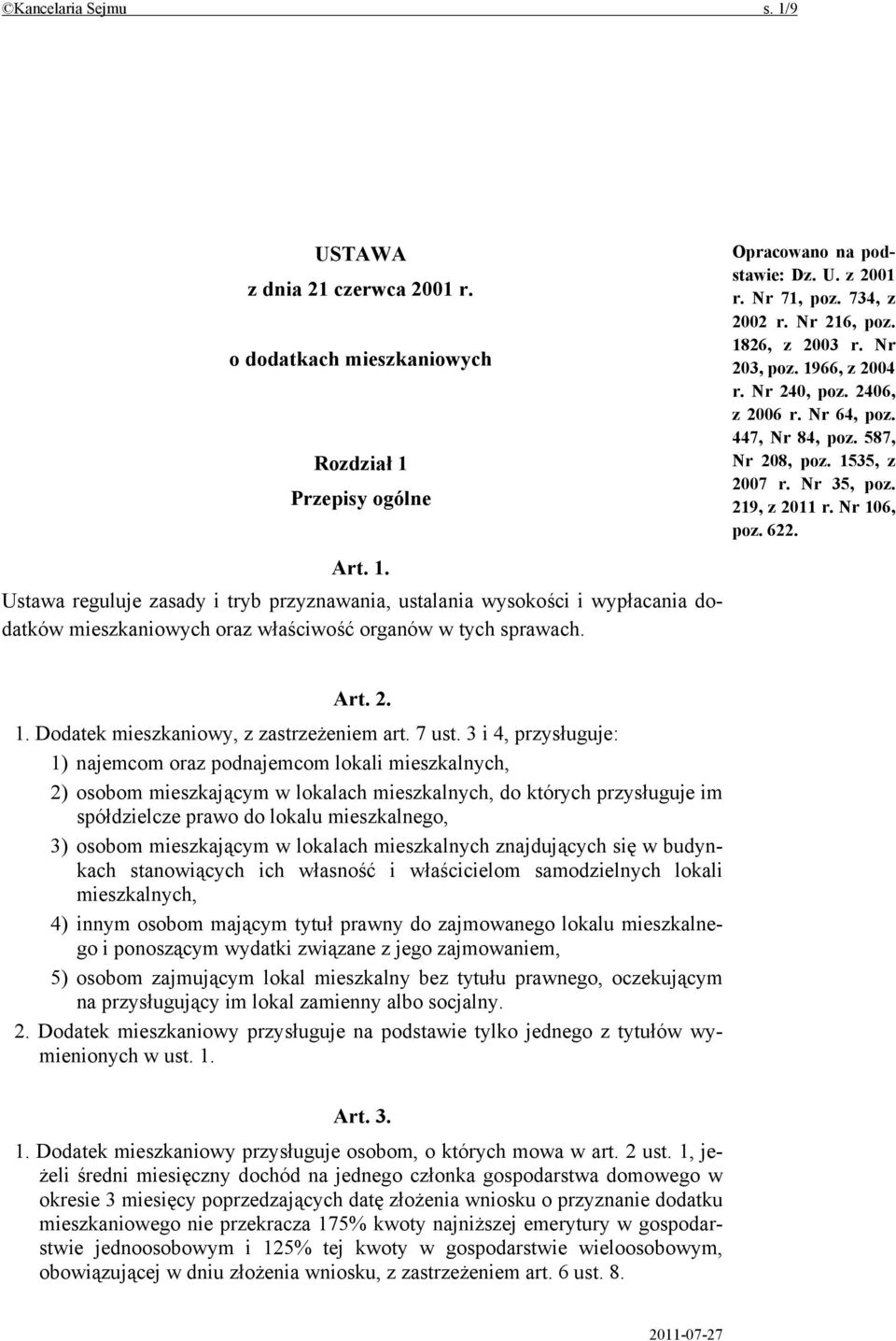 Art. 2. 1. Dodatek mieszkaniowy, z zastrzeżeniem art. 7 ust.