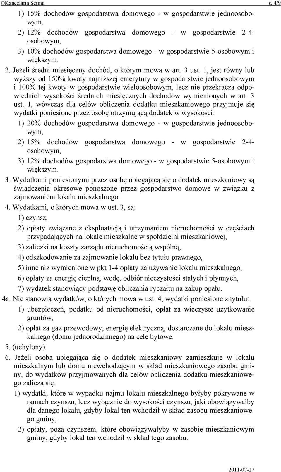 gospodarstwie 5-osobowym i większym. 2. Jeżeli średni miesięczny dochód, o którym mowa w art. 3 ust.