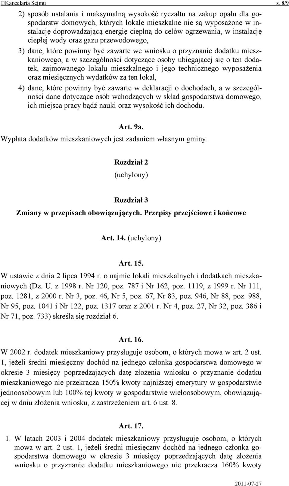 ogrzewania, w instalację ciepłej wody oraz gazu przewodowego, 3) dane, które powinny być zawarte we wniosku o przyznanie dodatku mieszkaniowego, a w szczególności dotyczące osoby ubiegającej się o