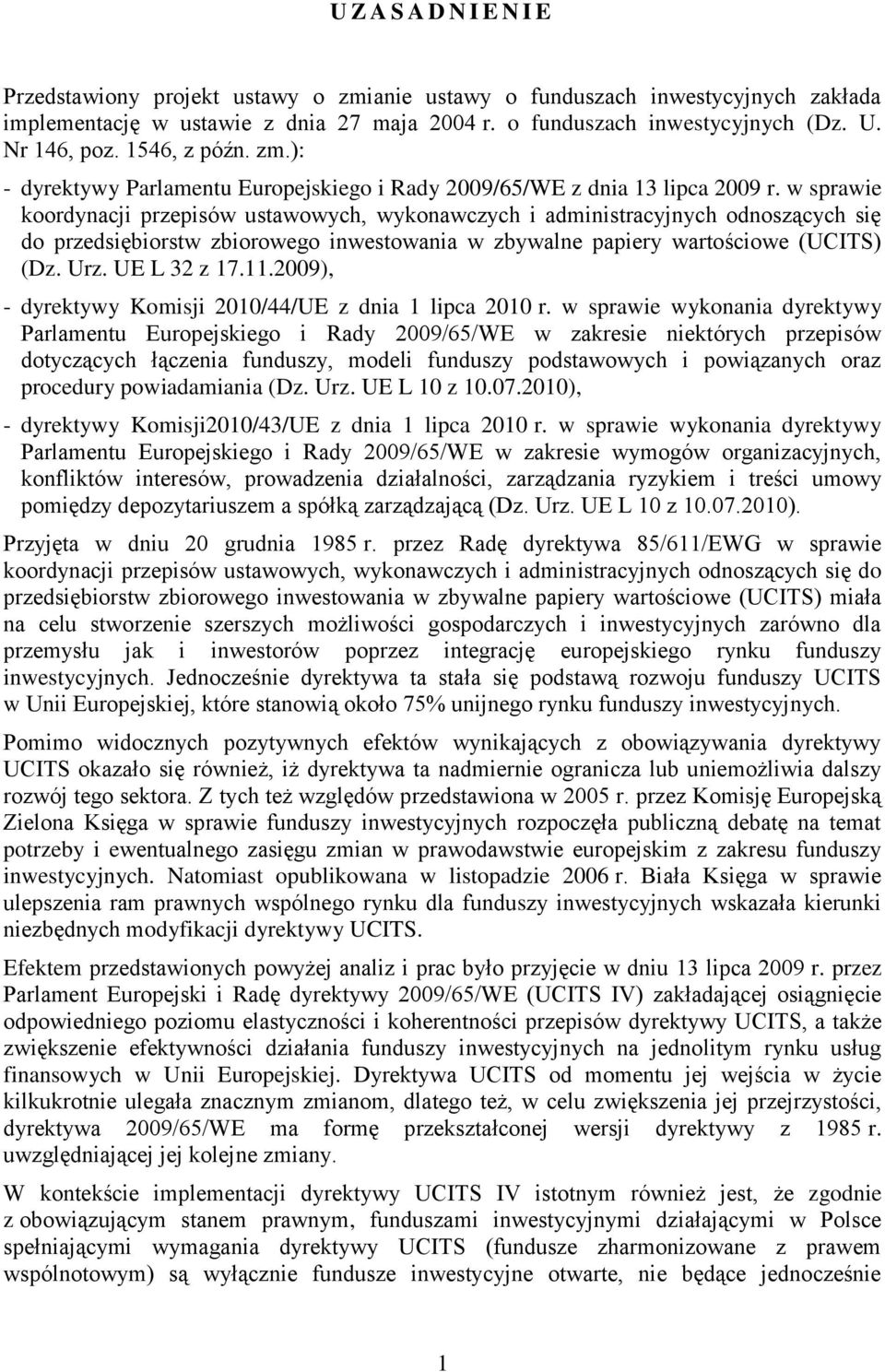 w sprawie koordynacji przepisów ustawowych, wykonawczych i administracyjnych odnoszących się do przedsiębiorstw zbiorowego inwestowania w zbywalne papiery wartościowe (UCITS) (Dz. Urz. UE L 32 z 17.