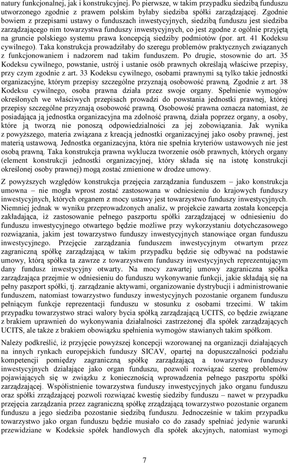 polskiego systemu prawa koncepcją siedziby podmiotów (por. art. 41 Kodeksu cywilnego).