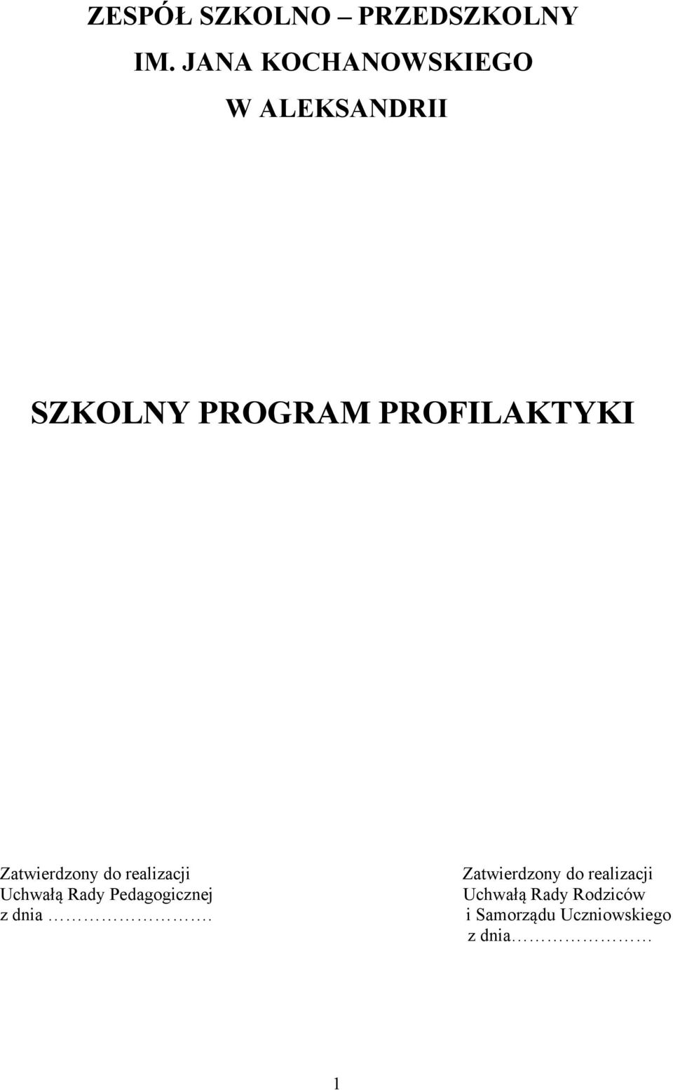 PROFILAKTYKI Zatwierdzony do realizacji Uchwałą Rady