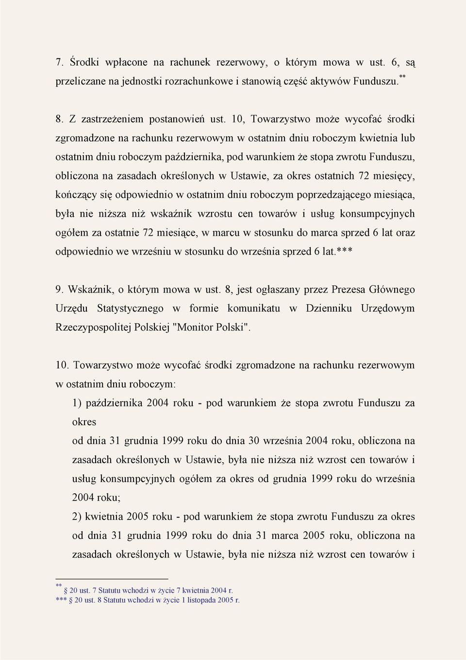 zasadach określonych w Ustawie, za okres ostatnich 72 miesięcy, kończący się odpowiednio w ostatnim dniu roboczym poprzedzającego miesiąca, była nie niższa niż wskaźnik wzrostu cen towarów i usług