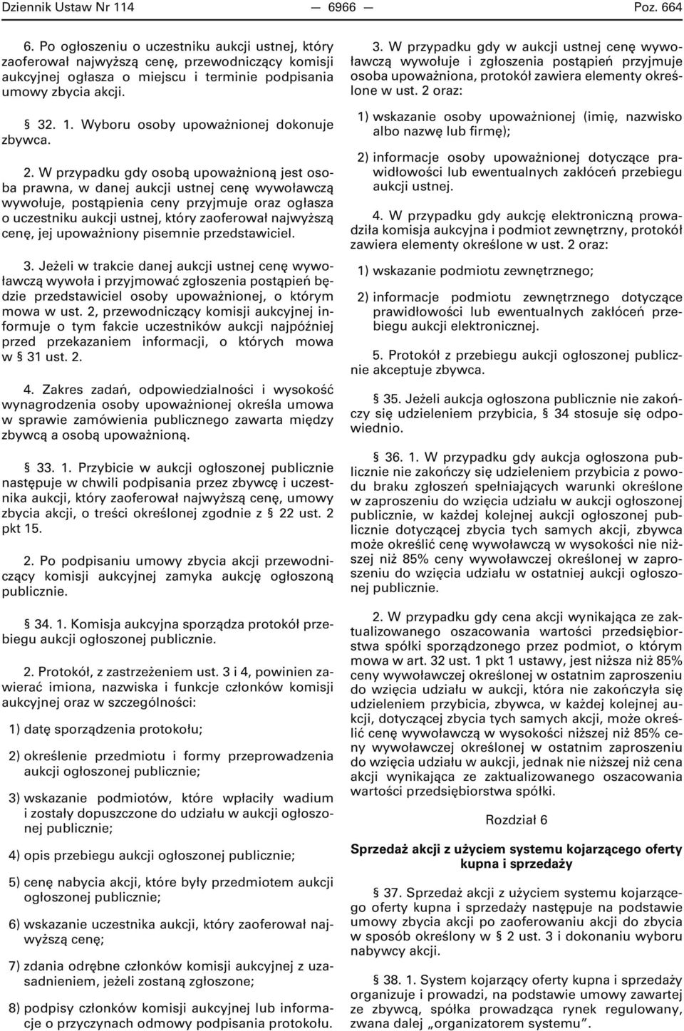 Wyboru osoby upoważnionej dokonuje zbywca. 2.