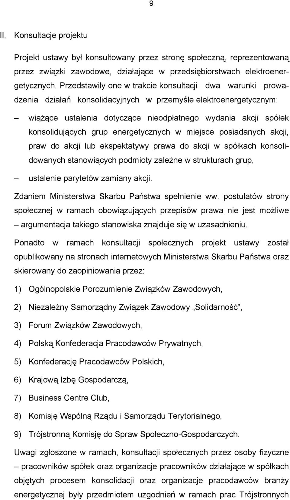 konsolidujących grup energetycznych w miejsce posiadanych akcji, praw do akcji lub ekspektatywy prawa do akcji w spółkach konsolidowanych stanowiących podmioty zależne w strukturach grup, ustalenie