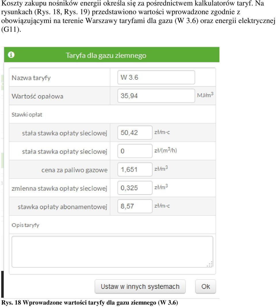 19) przedstawiono wartości wprowadzone zgodnie z obowiązującymi na terenie