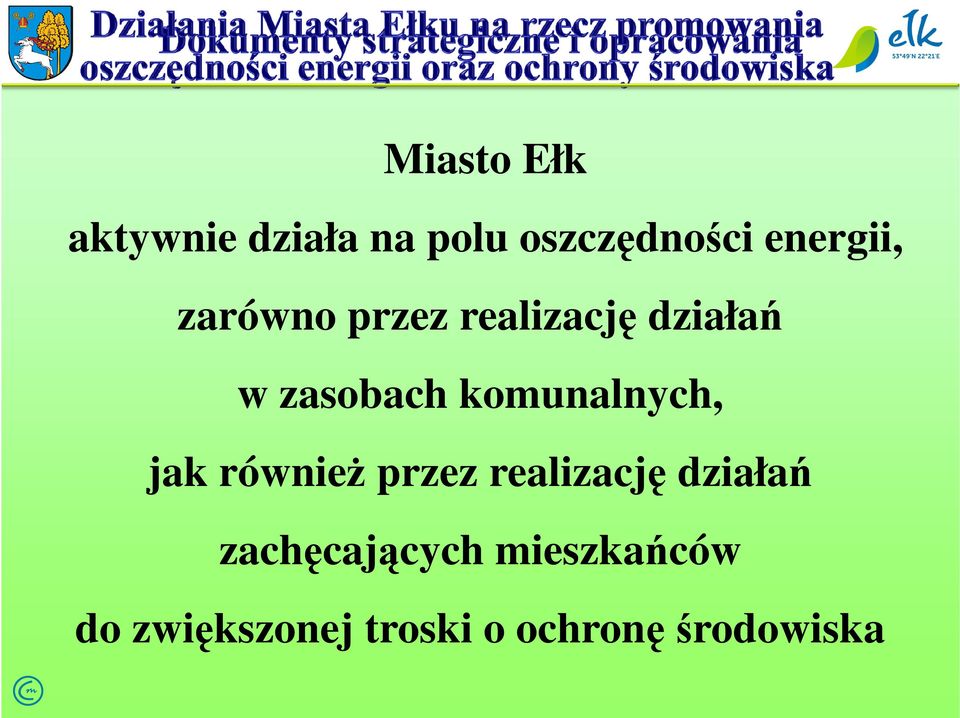 komunalnych, jak równieŝ przez realizację działań