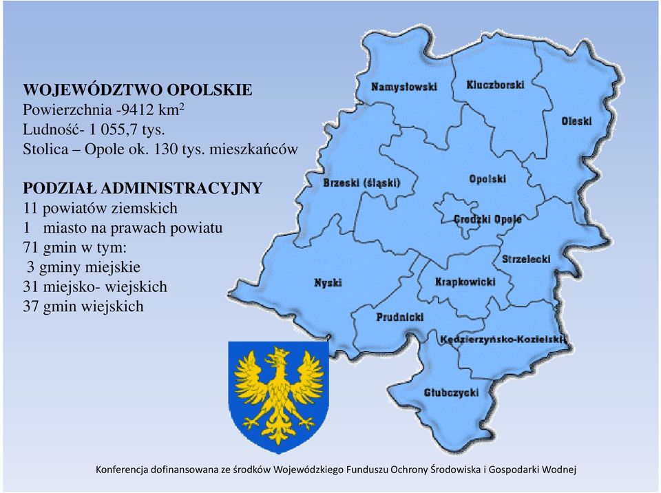 mieszkańców PODZIAŁ ADMINISTRACYJNY 11 powiatów ziemskich 1