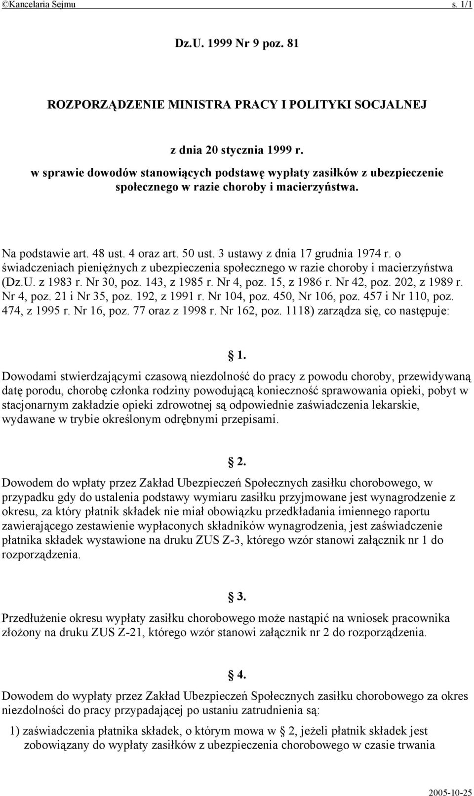 o świadczeniach pieniężnych z ubezpieczenia społecznego w razie choroby i macierzyństwa (Dz.U. z 1983 r. Nr 30, poz. 143, z 1985 r. Nr 4, poz. 15, z 1986 r. Nr 42, poz. 202, z 1989 r. Nr 4, poz. 21 i Nr 35, poz.