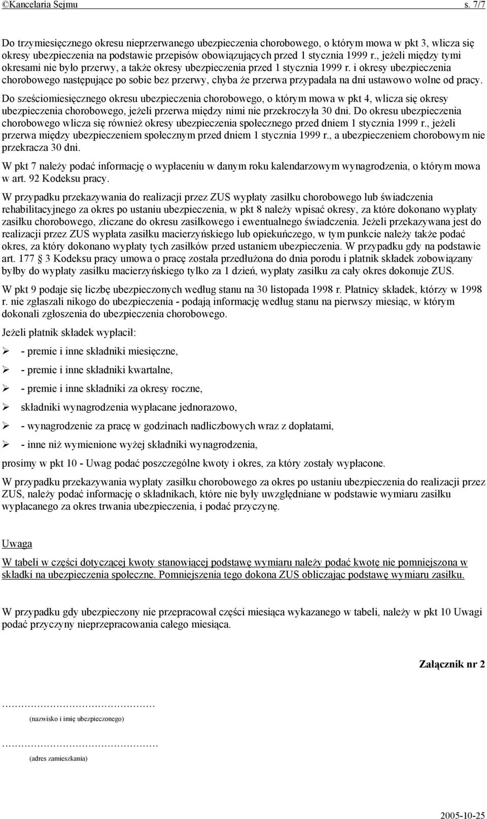 , jeżeli między tymi okresami nie było przerwy, a także okresy ubezpieczenia przed 1 stycznia 1999 r.