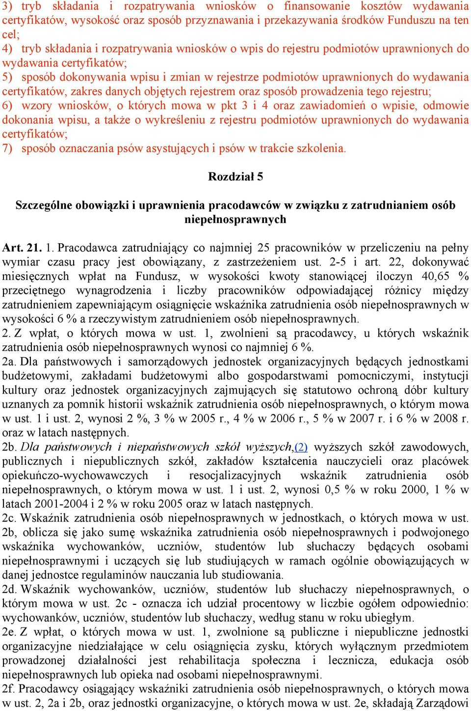 danych objętych rejestrem oraz sposób prowadzenia tego rejestru; 6) wzory wniosków, o których mowa w pkt 3 i 4 oraz zawiadomień o wpisie, odmowie dokonania wpisu, a także o wykreśleniu z rejestru