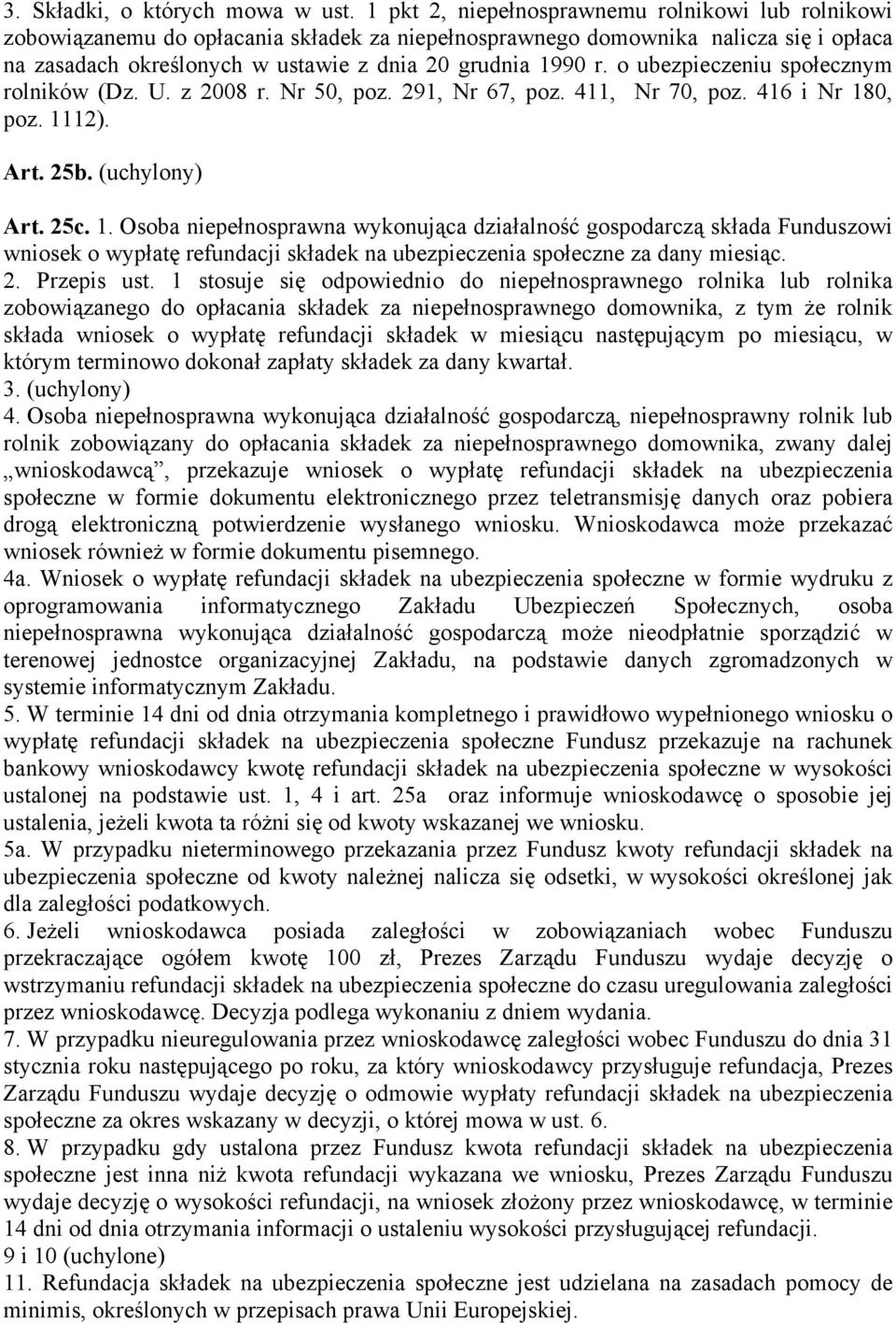 o ubezpieczeniu społecznym rolników (Dz. U. z 2008 r. Nr 50, poz. 291, Nr 67, poz. 411, Nr 70, poz. 416 i Nr 18