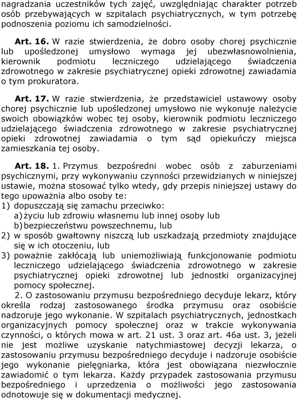 psychiatrycznej opieki zdrowotnej zawiadamia o tym prokuratora. Art. 17.