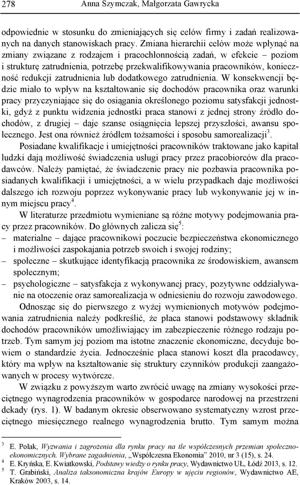 zatrudnienia lub dodatkowego zatrudnienia.