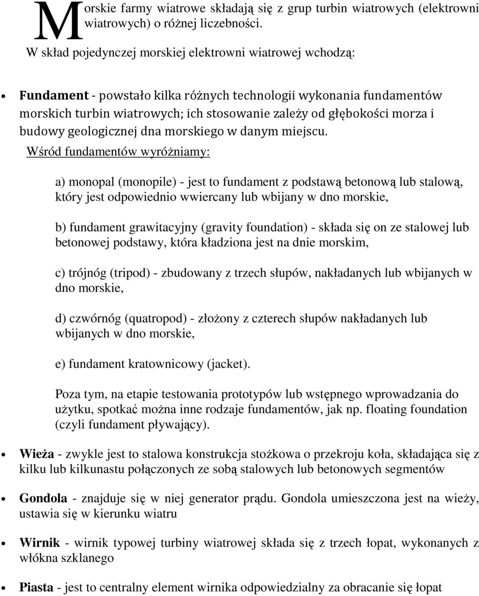 budowy geologicznej dna morskiego w danym miejscu.