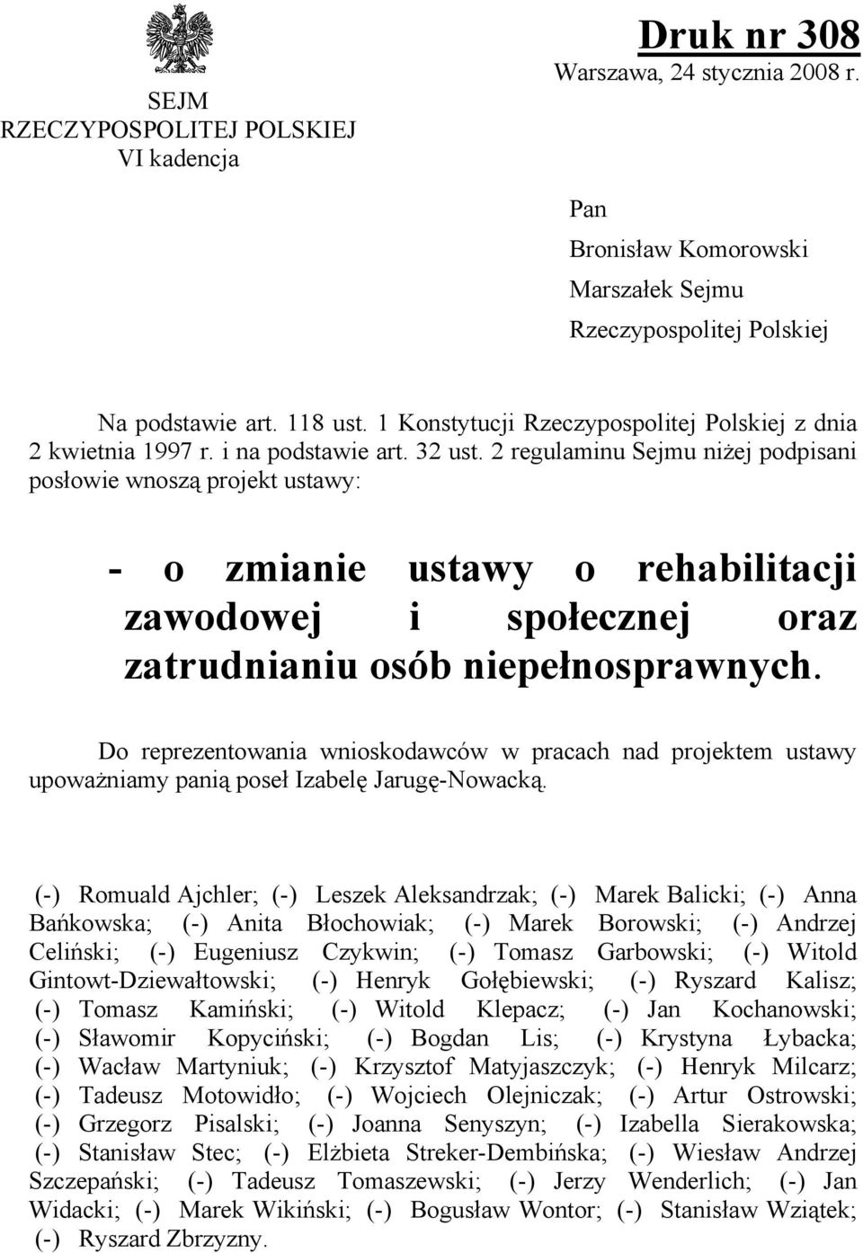 2 regulaminu Sejmu niżej podpisani posłowie wnoszą projekt ustawy: - o zmianie ustawy o rehabilitacji zawodowej i społecznej oraz zatrudnianiu osób niepełnosprawnych.