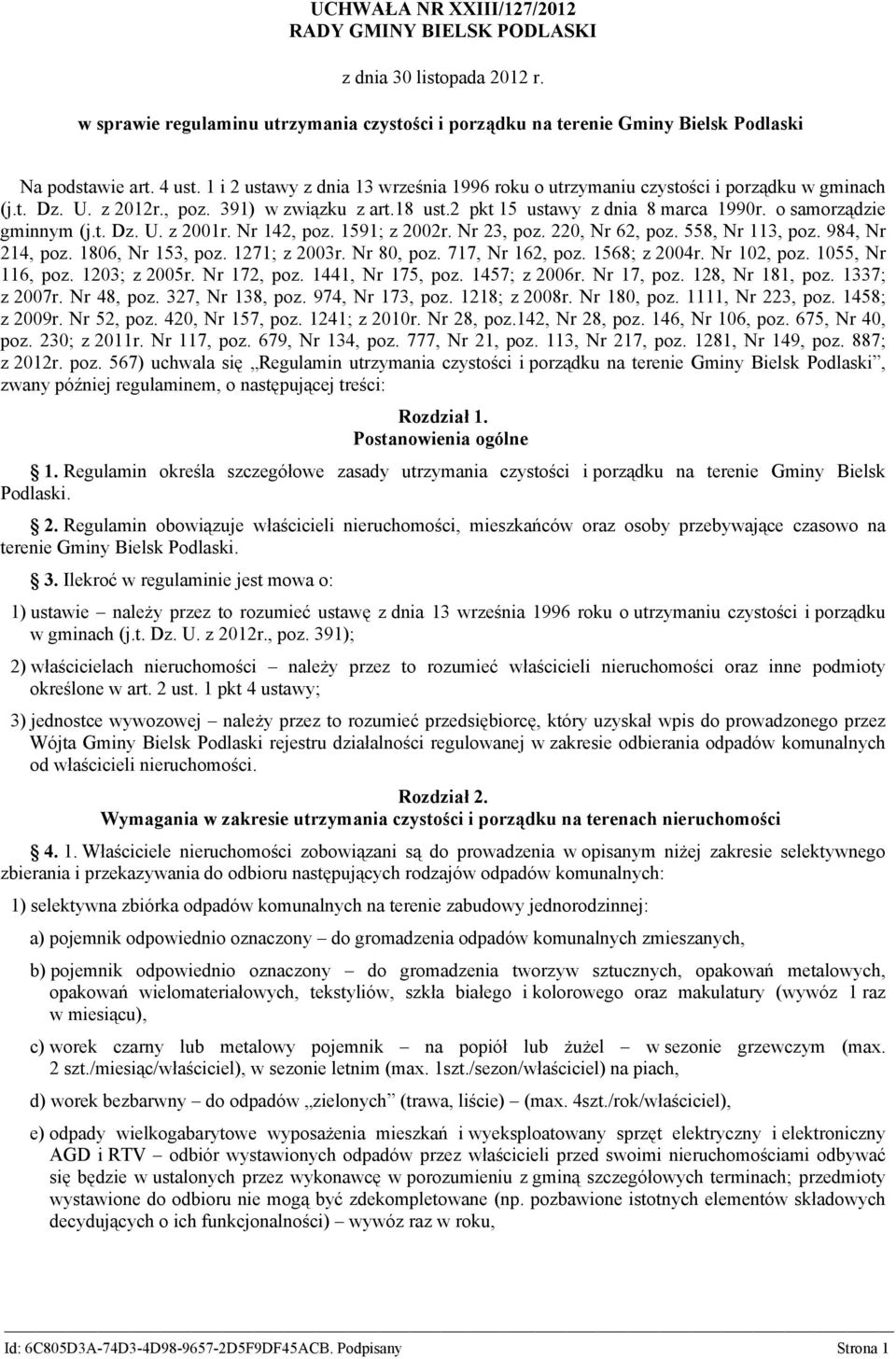 o samorządzie gminnym (j.t. Dz. U. z 2001r. Nr 142, poz. 1591; z 2002r. Nr 23, poz. 220, Nr 62, poz. 558, Nr 113, poz. 984, Nr 214, poz. 1806, Nr 153, poz. 1271; z 2003r. Nr 80, poz. 717, Nr 162, poz.