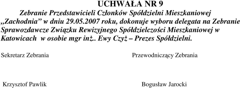 Rewizyjnego Spółdzielczości Mieszkaniowej w Katowicach w osobie mgr inŝ.