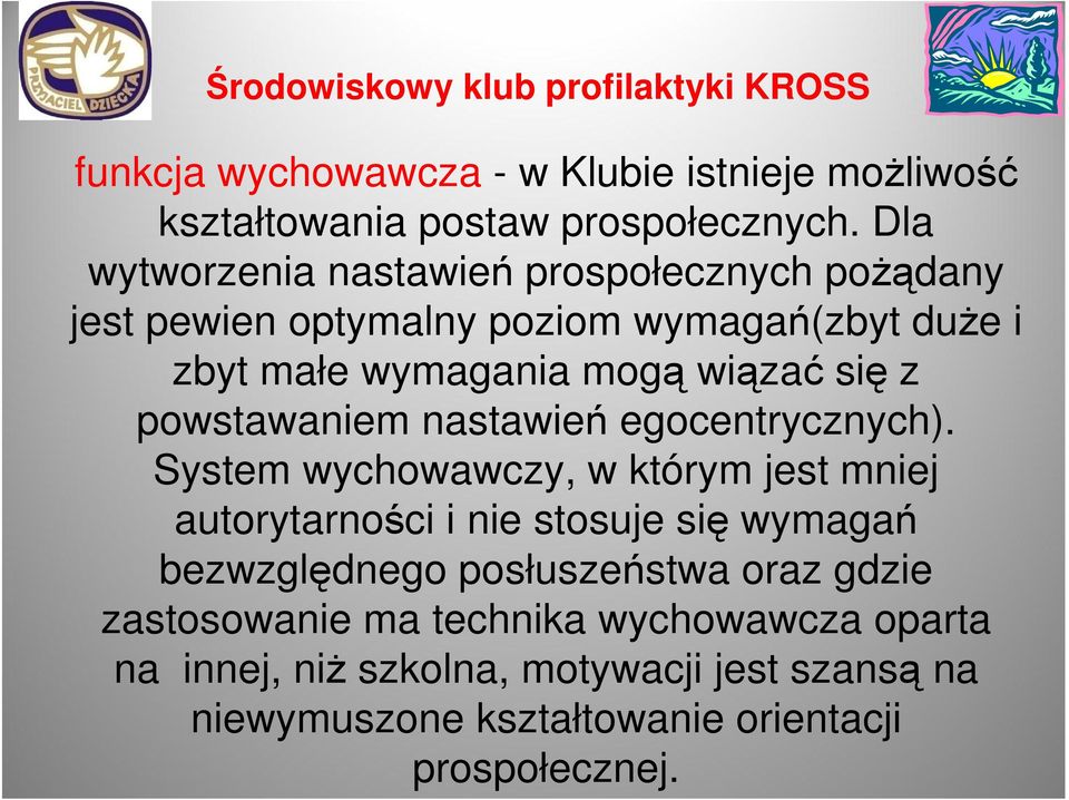 powstawaniem nastawień egocentrycznych).