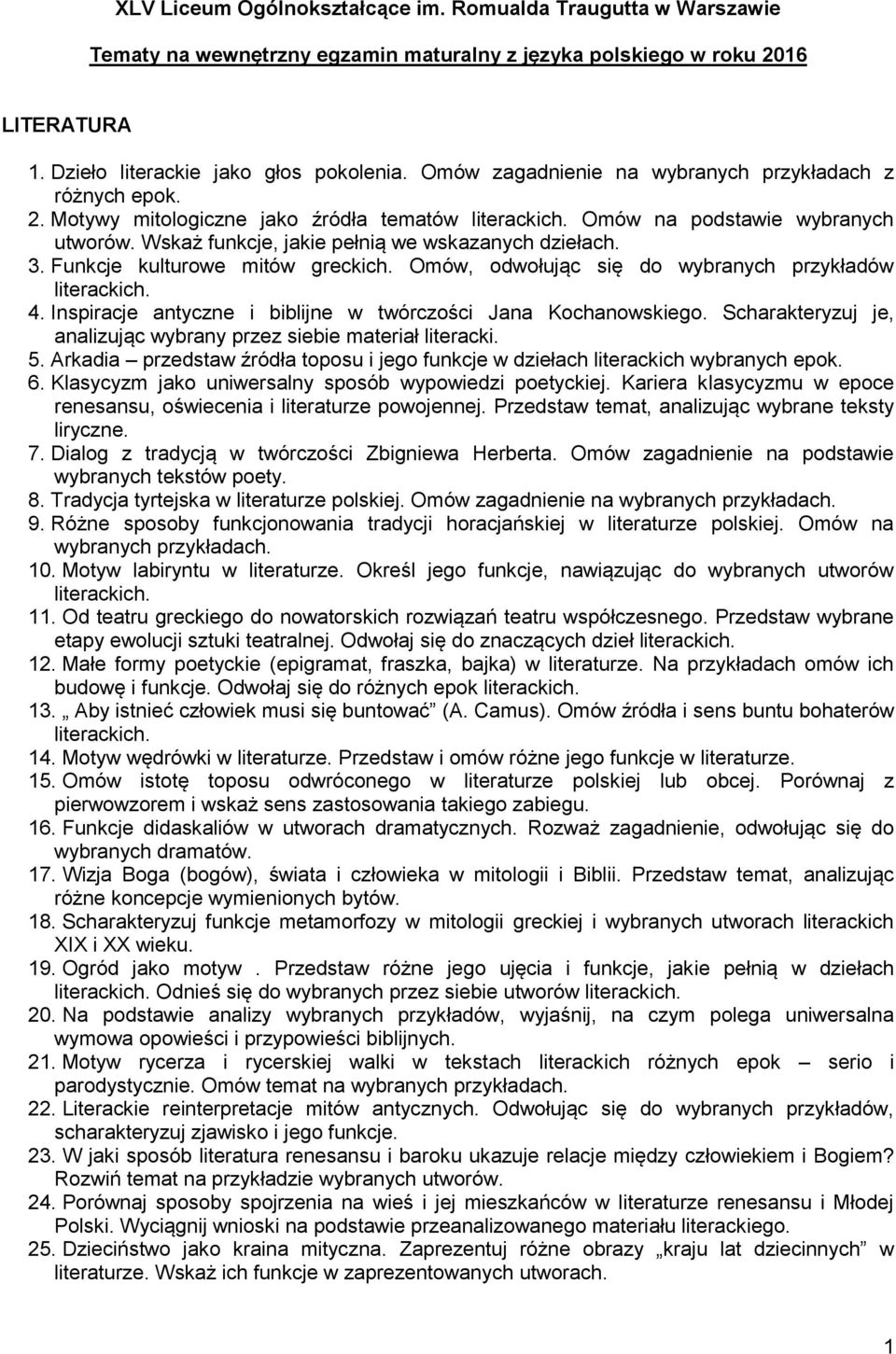 Wskaż funkcje, jakie pełnią we wskazanych dziełach. 3. Funkcje kulturowe mitów greckich. Omów, odwołując się do wybranych przykładów literackich. 4.