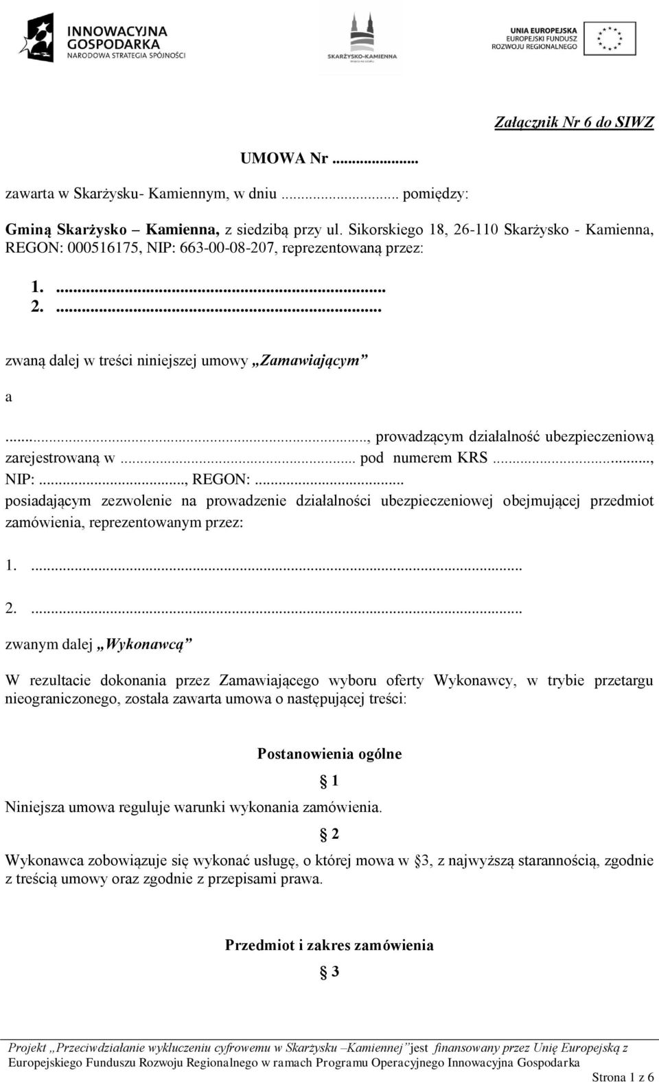 .., prowadzącym działalność ubezpieczeniową zarejestrowaną w... pod numerem KRS..., NIP:..., REGON:.