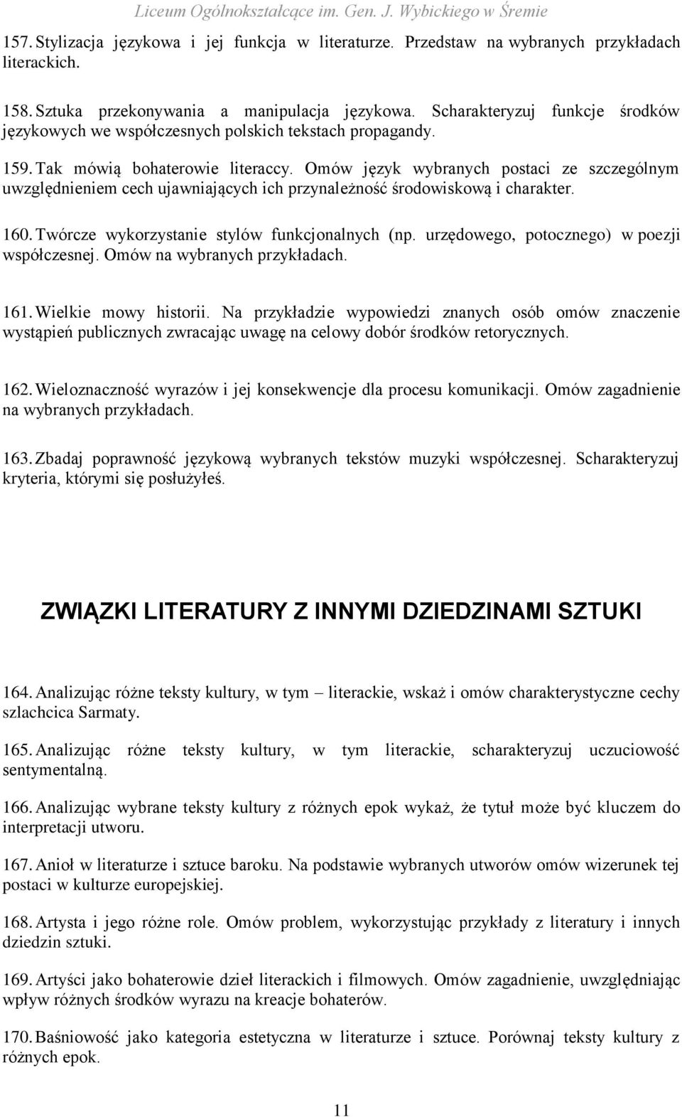 Omów język wybranych postaci ze szczególnym uwzględnieniem cech ujawniających ich przynależność środowiskową i charakter. 160. Twórcze wykorzystanie stylów funkcjonalnych (np.