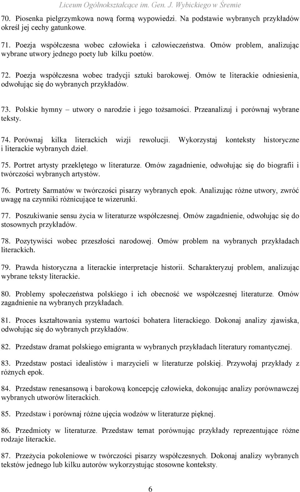 73. Polskie hymny utwory o narodzie i jego tożsamości. Przeanalizuj i porównaj wybrane teksty. 74. Porównaj kilka literackich wizji rewolucji.