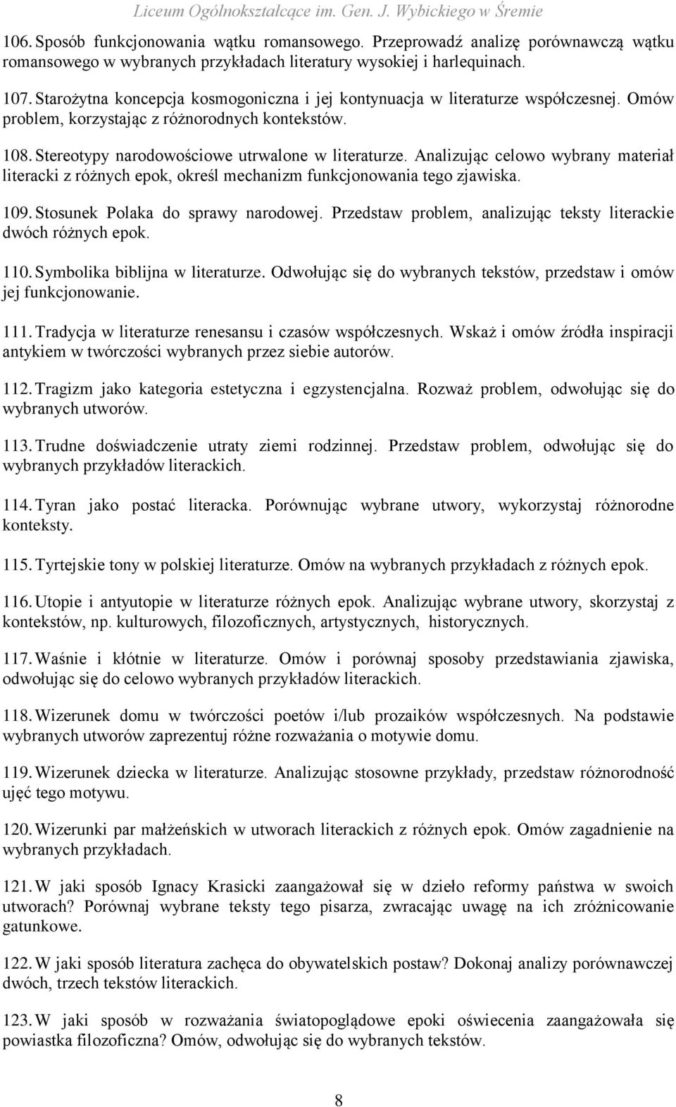 Analizując celowo wybrany materiał literacki z różnych epok, określ mechanizm funkcjonowania tego zjawiska. 109. Stosunek Polaka do sprawy narodowej.