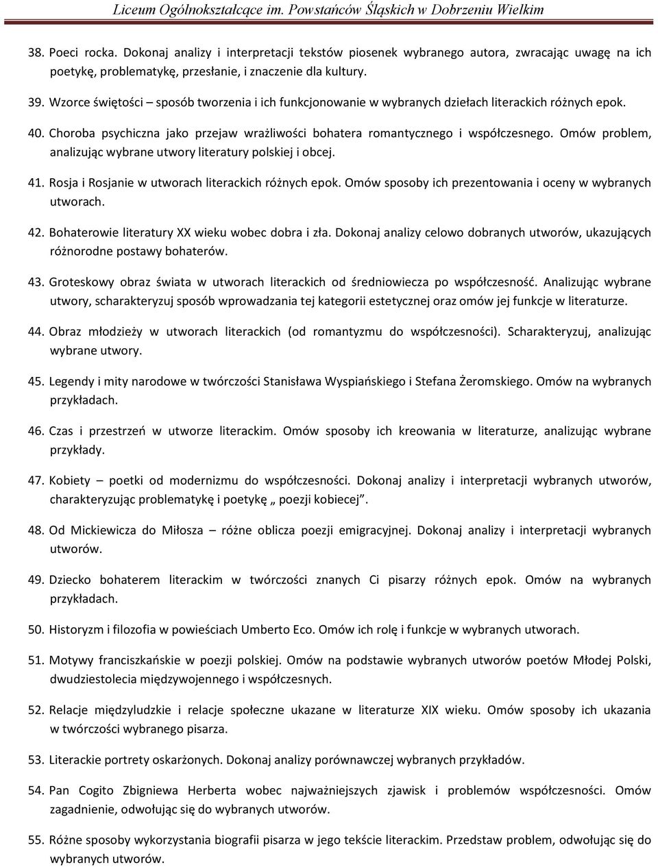 Omów problem, analizując wybrane utwory literatury polskiej i obcej. 41. Rosja i Rosjanie w utworach literackich różnych epok. Omów sposoby ich prezentowania i oceny w wybranych utworach. 42.